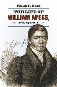 bokomslag The Life of William Apess, Pequot