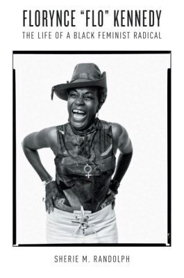 Sherie M. Randolph - Florynce ""Flo"" Kennedy, Häftad
