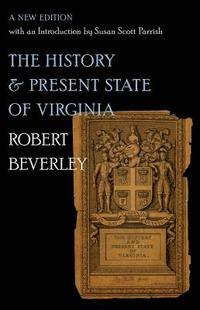 bokomslag The History and Present State of Virginia: A New Edition with an Introduction by Susan Scott Parrish