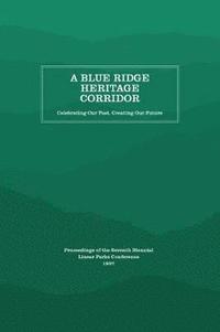 bokomslag A Blue Ridge Heritage Corridor