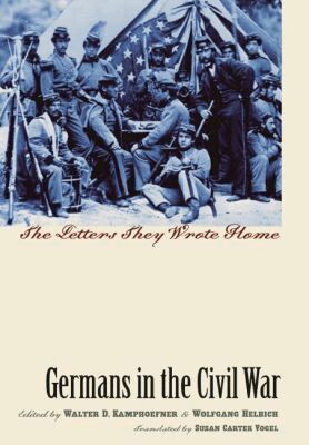 Walter D. Kamphoefner, Wolfgang Helbich - Germans in the Civil War, Häftad