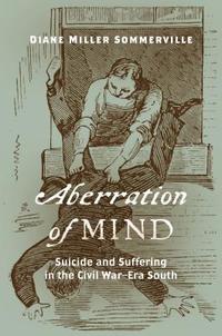 bokomslag Aberration of Mind: Suicide and Suffering in the Civil War-Era South