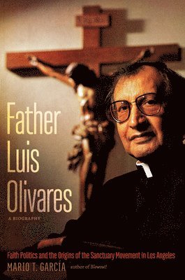 Father Luis Olivares, a Biography