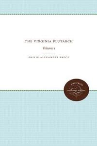 bokomslag The Virginia Plutarch: Volume 1