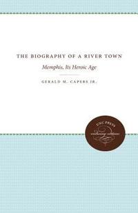 bokomslag The Biography of a River Town