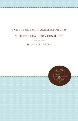 Independent Commissions in the Federal Government 1