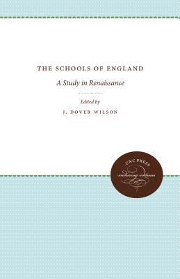 J. Dover Wilson - The Schools of England: A Study in Renaissance, Häftad