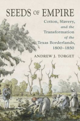 Andrew J. Torget - Seeds of Empire, Häftad