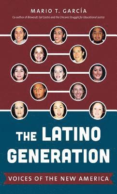 bokomslag The Latino Generation: Voices of the New America