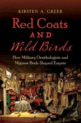 Kirsten A. Greer - Red Coats and Wild Birds, Häftad