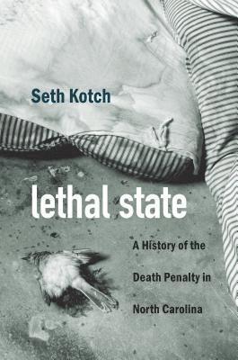 bokomslag Lethal State: A History of the Death Penalty in North Carolina
