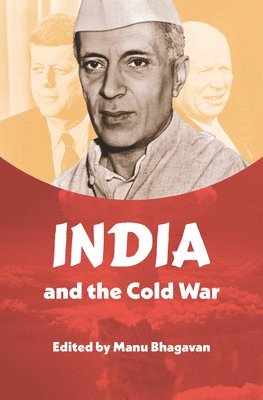 Manu Bhagavan - India and the Cold War, Inbunden