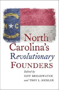 bokomslag North Carolina's Revolutionary Founders