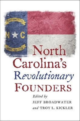 North Carolina's Revolutionary Founders 1
