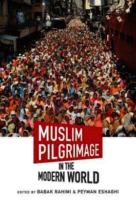 Muslim Pilgrimage in the Modern World
