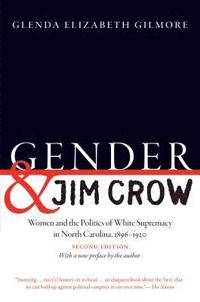 bokomslag Gender and Jim Crow, Second Edition: Women and the Politics of White Supremacy in North Carolina, 1896-1920