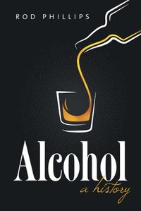 bokomslag Alcohol: A History