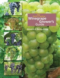 bokomslag The North Carolina Winegrape Grower's Guide