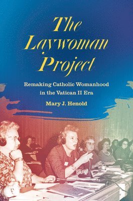 Mary Joanne Henold, Mary J. Henold - Laywoman Project, Inbunden