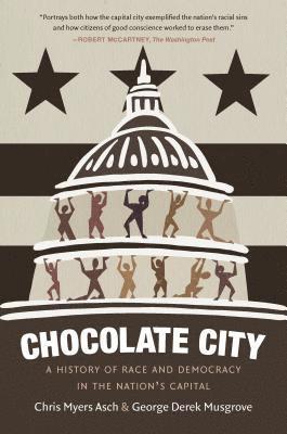 bokomslag Chocolate City: A History of Race and Democracy in the Nation's Capital