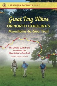 bokomslag Great Day Hikes on North Carolina's Mountains-to-Sea Trail