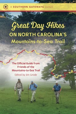 Great Day Hikes on North Carolina's Mountains-to-Sea Trail 1