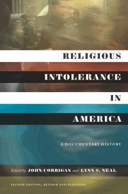 John Corrigan, Lynn S. Neal - Religious Intolerance in America, Inbunden
