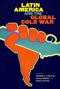 bokomslag Latin America and the Global Cold War
