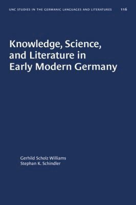 Gerhild Scholz Williams, Stephan K. Schindler - Knowledge, Science, and Literature in Early Modern Germany, Häftad