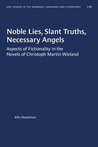 bokomslag Noble Lies, Slant Truths, Necessary Angels