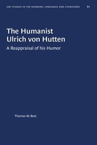 bokomslag The Humanist Ulrich von Hutten
