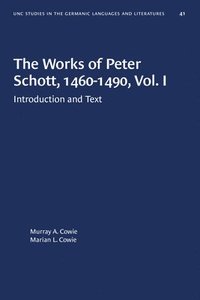 bokomslag The Works of Peter Schott, 1460-1490, Vol. I