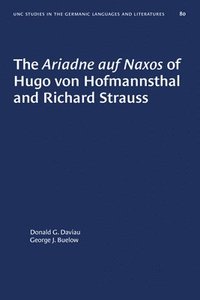 bokomslag The Ariadne auf Naxos of Hugo von Hofmannsthal and Richard Strauss