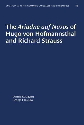 Donald G. Daviau, George J. Buelow - Ariadne Auf Naxos of Hugo Von Hofmannsthal and Richard Strauss, Häftad