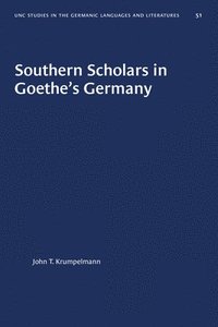 bokomslag Southern Scholars in Goethe's Germany