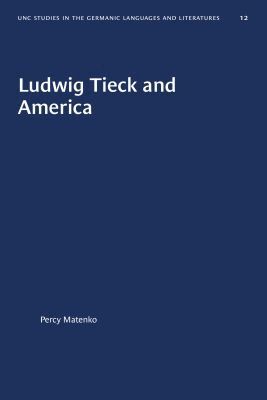 Percy Matenko - Ludwig Tieck and America, Häftad