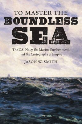 Jason W. Smith - To Master the Boundless Sea, Häftad