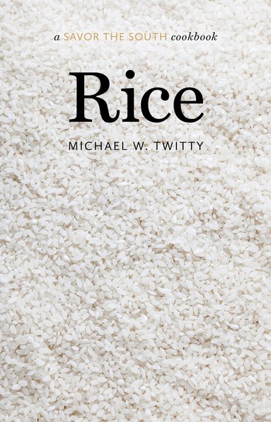 Michael W. Twitty - Rice, Inbunden