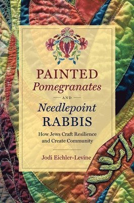 bokomslag Painted Pomegranates and Needlepoint Rabbis