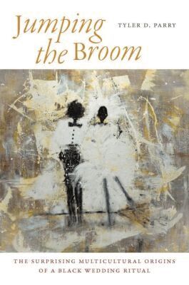 Tyler D. Parry - Jumping the Broom, Inbunden