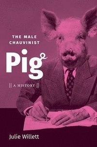 bokomslag The Male Chauvinist Pig