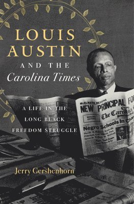 Louis Austin and the Carolina Times 1