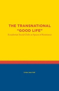 bokomslag The Transnational &quot;Good Life