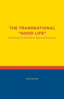 bokomslag The Transnational &quot;Good Life