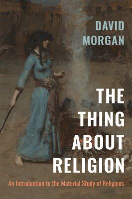 David Morgan - Thing About Religion, Häftad