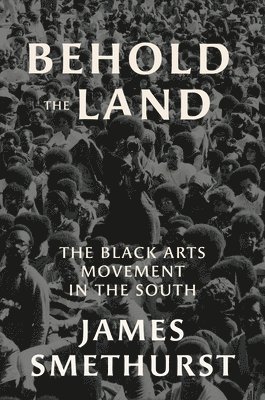 James Smethurst - Behold the Land, Inbunden