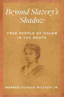 Warren Eugene Milteer Jr. - Beyond Slavery's Shadow, Inbunden