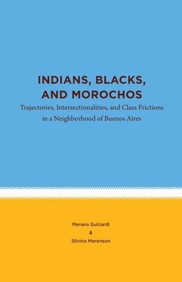 bokomslag Indians, Blacks, and Morochos
