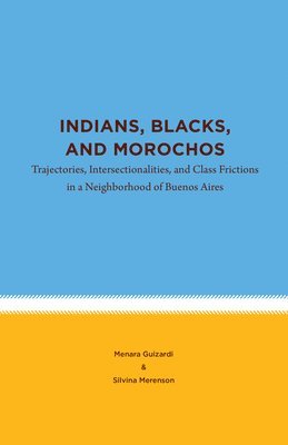 bokomslag Indians, Blacks, and Morochos