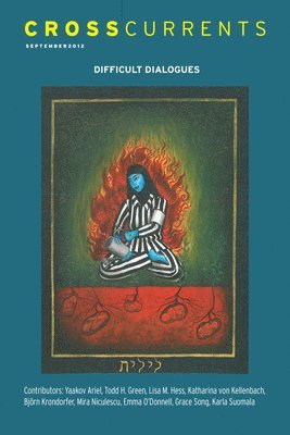 bokomslag CrossCurrents: Difficult DialoguesExplorations at the Intersection of Religious Pluralism and Christian-Jewish Dialogue